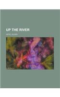 Up the River