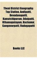 Theni District Geography: Top Station, Andipatti, Devadanapatti, Kamatchipuram, Odaipatti, Uthamapalayam, Kuchanur, Ganguvarpatti, Vadugapatti(English)