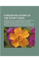 Foreign Relations of the Soviet Union: Warsaw Pact, NATO, Soviet Submarine K-219, Brezhnev Doctrine, Molotov-Ribbentrop Pact(English)