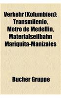 Verkehr (Kolumbien): Transmilenio, Metro de Medellin, Materialseilbahn Mariquita-Manizales