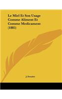 Le Miel Et Son Usage Comme Aliment Et Comme Medicament (1885)
