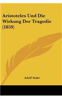 Aristoteles Und Die Wirkung Der Tragodie (1859)
