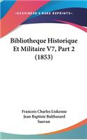 Bibliotheque Historique Et Militaire V7, Part 2 (1853)