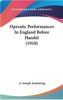 Operatic Performances in England Before Handel (1918)