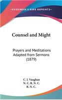 Counsel and Might: Prayers and Meditations Adapted from Sermons (1879)