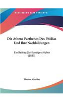 Die Athena Parthenos Des Phidias Und Ihre Nachbildungen