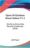 Opere Di Giordano Bruno Nolano V1-2