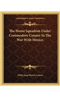 Home Squadron Under Commodore Conner in the War with Mexico