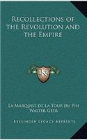 Recollections of the Revolution and the Empire