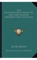 The Accusative With Infinitive And Some Kindred Constructions In English