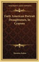 Early American Portrait Draughtsmen, in Crayons
