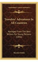 Travelers' Adventures In All Countries
