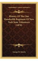 History of the One Hundredth Regiment of New York State Voluhistory of the One Hundredth Regiment of New York State Volunteers (1870) Nteers (1870)