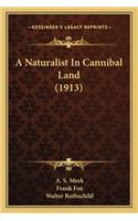 A Naturalist In Cannibal Land (1913)