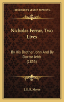 Nicholas Ferrar, Two Lives