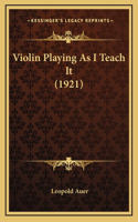 Violin Playing As I Teach It (1921)