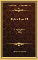 Higher Law V1: A Romance (1870)