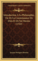 Introduction A La Philosophie, Ou De La Connoissance De Dieu Et De Soi Mesme (1722)