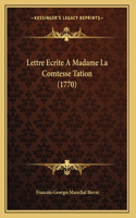 Lettre Ecrite A Madame La Comtesse Tation (1770)