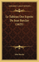 Tableau Des Esprits De Jean Barclay (1625)