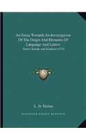 Essay Towards An Investigation Of The Origin And Elements Of Language And Letters