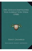 Gesellschaftslehre Von Lorenz Von Stein (1908)