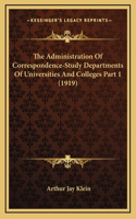 The Administration Of Correspondence-Study Departments Of Universities And Colleges Part 1 (1919)