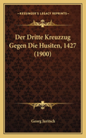 Der Dritte Kreuzzug Gegen Die Husiten, 1427 (1900)