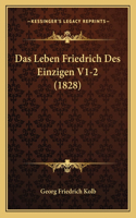 Leben Friedrich Des Einzigen V1-2 (1828)