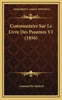 Commentaire Sur Le Livre Des Psaumes V1 (1856)
