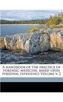 Handbook of the Practice of Forensic Medicine, Based Upon Personal Experience Volume V. 2