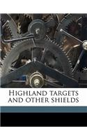 Highland Targets and Other Shields