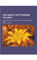The Great Cryptogram; Francis Bacon's Cipher in the So-Called Shakespeare Plays Volume 1