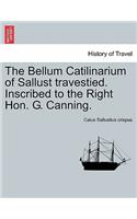 Bellum Catilinarium of Sallust Travestied. Inscribed to the Right Hon. G. Canning.