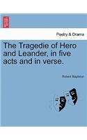 Tragedie of Hero and Leander, in Five Acts and in Verse.