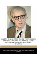 An Off the Record Guide to Celebrity Atheists, Including Woody Allen, Katharine Hepburn and Kathy Griffin