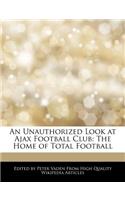 An Unauthorized Look at Ajax Football Club
