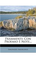 Frammenti: Con Proemio E Note...