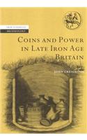Coins and Power in Late Iron Age Britain. New Studies in Archaeology