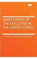 War Powers of the Executive in the United States