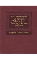 Les Arachnides de France, Volume 1... - Primary Source Edition