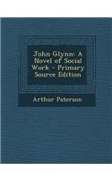 John Glynn: A Novel of Social Work: A Novel of Social Work