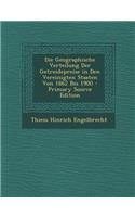Die Geographische Verteilung Der Getreidepreise in Den Vereinigten Staaten Von 1862 Bis 1900: (German)