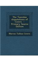 The Tusculan Disputations of Cicero: (English)
