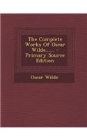 The Complete Works of Oscar Wilde......