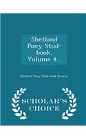 Shetland Pony Stud-Book, Volume 4... - Scholar's Choice Edition: (English)