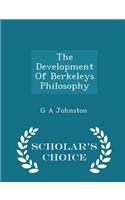 The Development of Berkeleys Philosophy - Scholar's Choice Edition