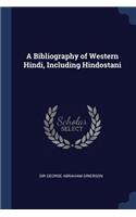 Bibliography of Western Hindi, Including Hindostani