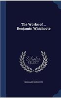 The Works of ... Benjamin Whichcote