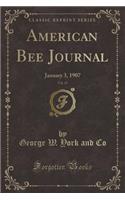 American Bee Journal, Vol. 47: January 3, 1907 (Classic Reprint)